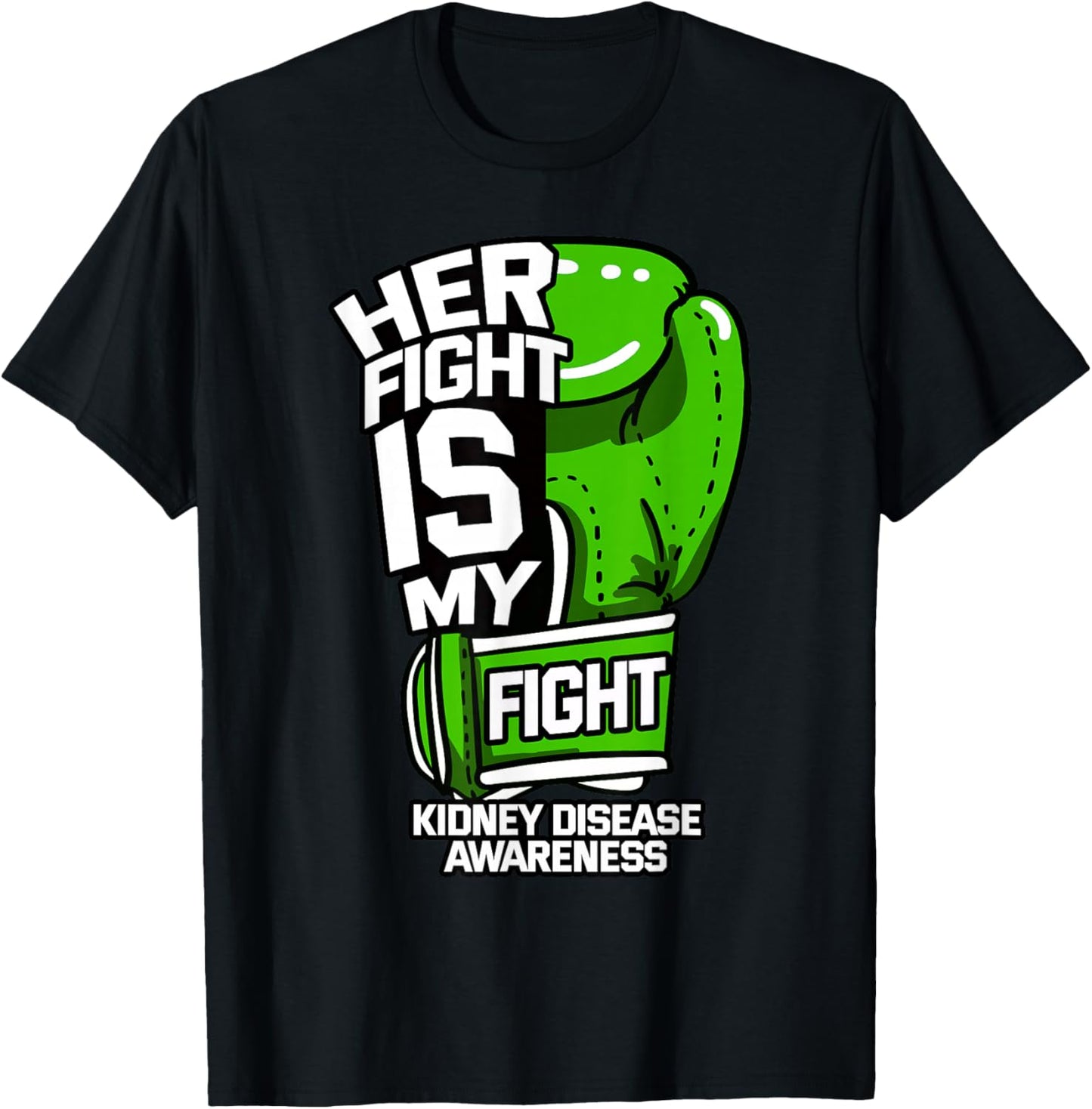 Her Fight Is My Fight Kidney Disease Dialysis Organ Donor T-Shirt - T-Shirt | Black