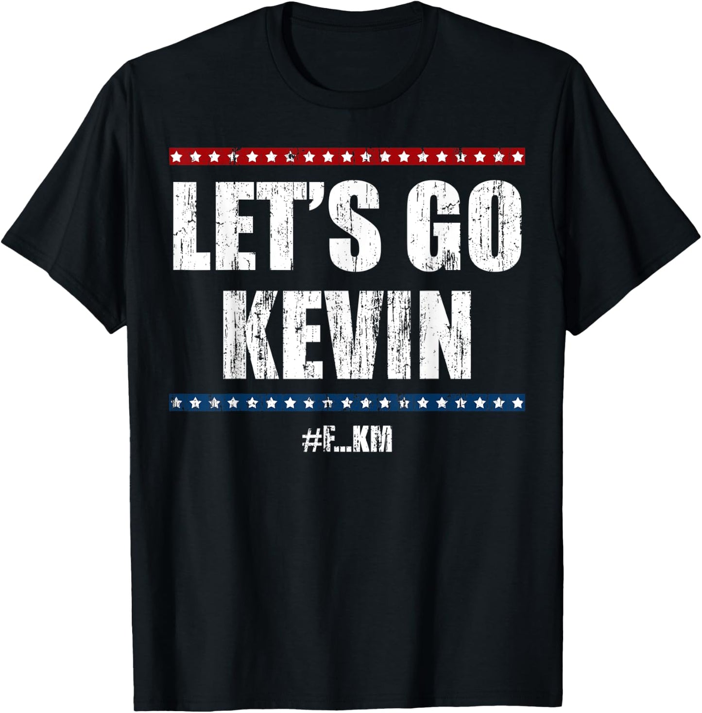 Let's go Kevin #F...KM T-Shirt - T-Shirt | Black