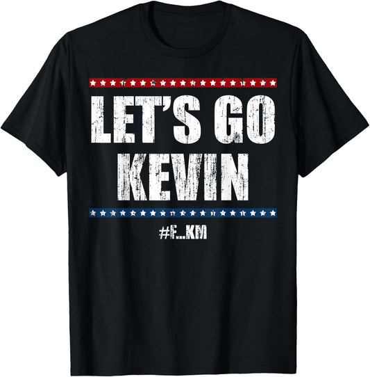 Let's go Kevin #F...KM T-Shirt - T-Shirt | Black