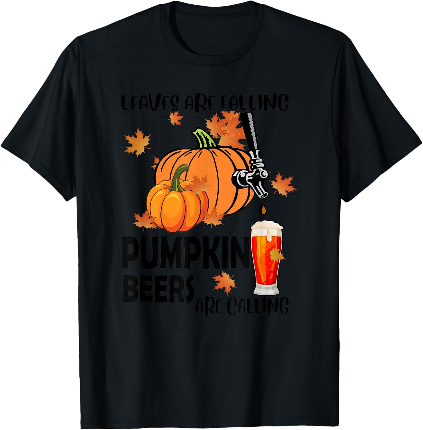 Halloween Beer Leaves Are Falling Pumpkin Beers Are Calling T-Shirt - T-Shirt | Black