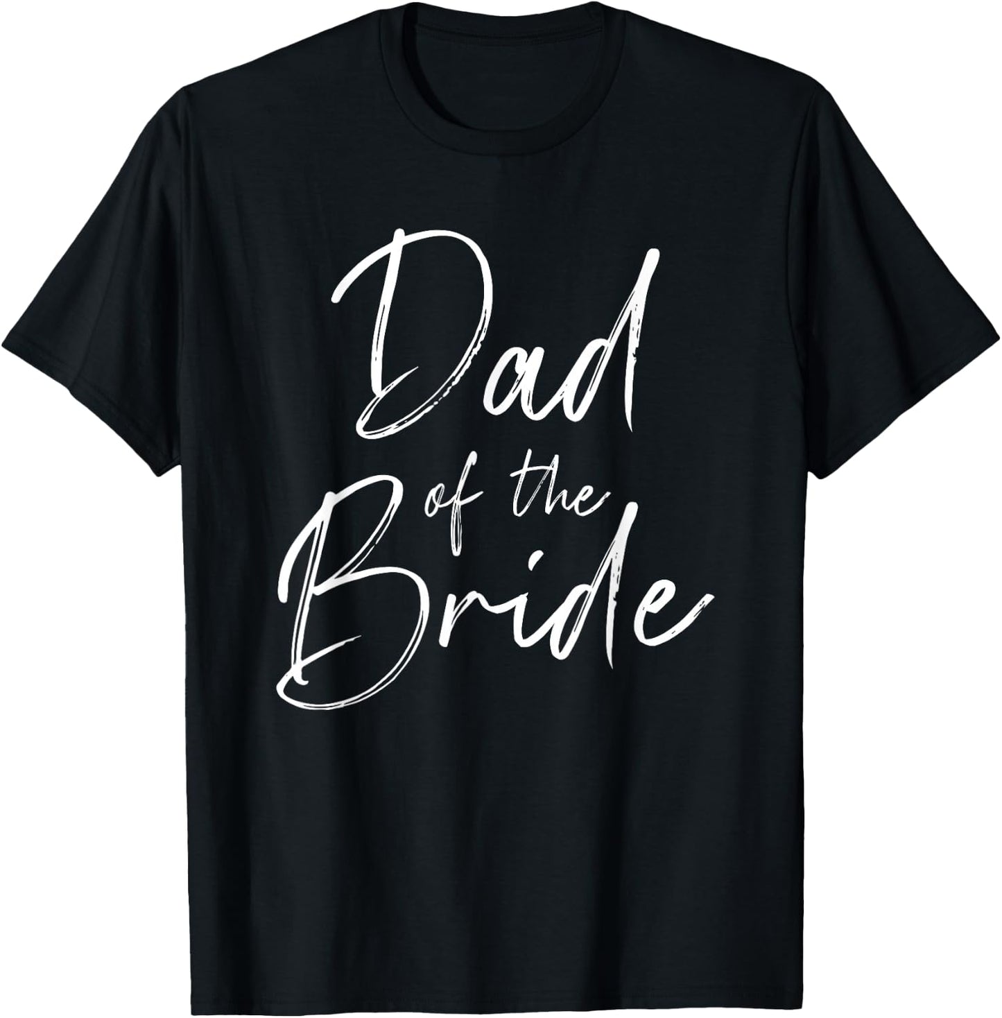 Dad of The Bride Wedding T-Shirt - T-Shirt | Black