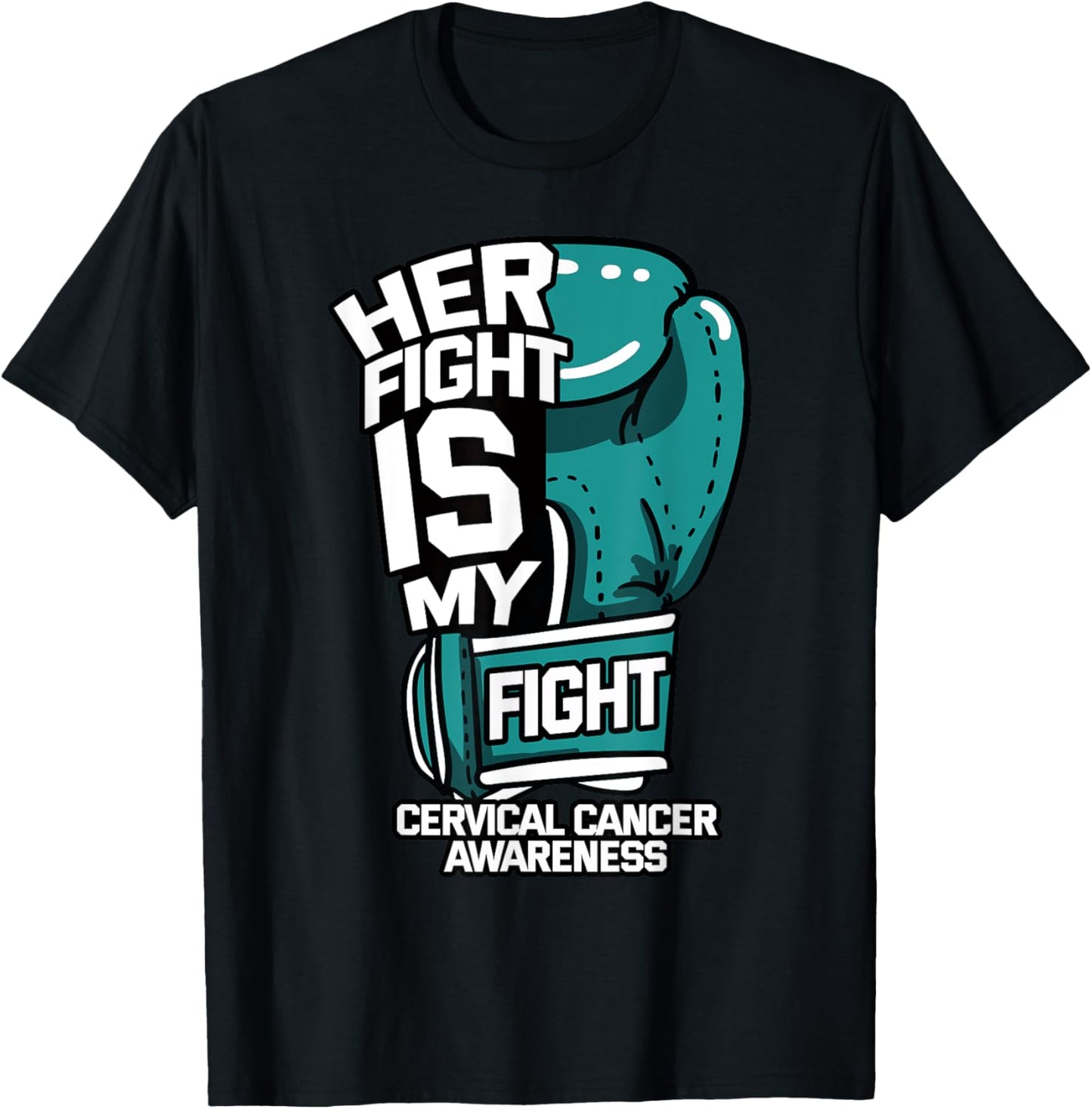 Her Fight Is My Fight Cervical Cancer Teal And White Gloves T-Shirt - T-Shirt | Black