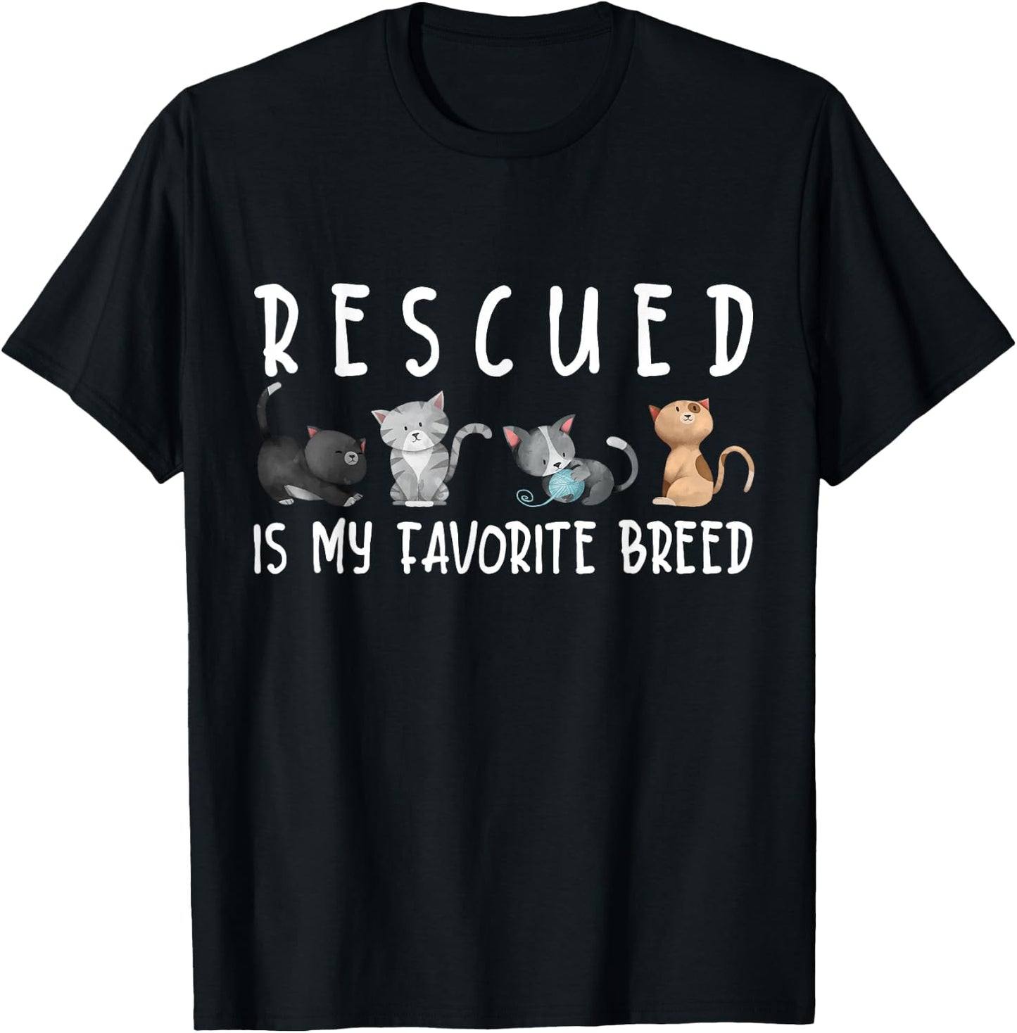 Rescued is my favorite breed Cute Cats Save Quote T-Shirt - T-Shirt | Black