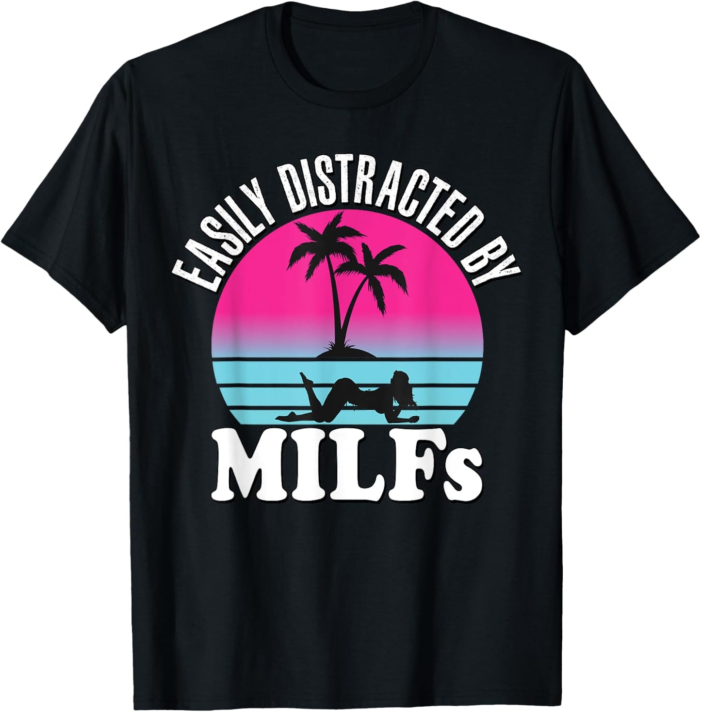 Easily Distracted by MILFs Funny Retro 80's I love Milfs T-Shirt - T-Shirt | Black