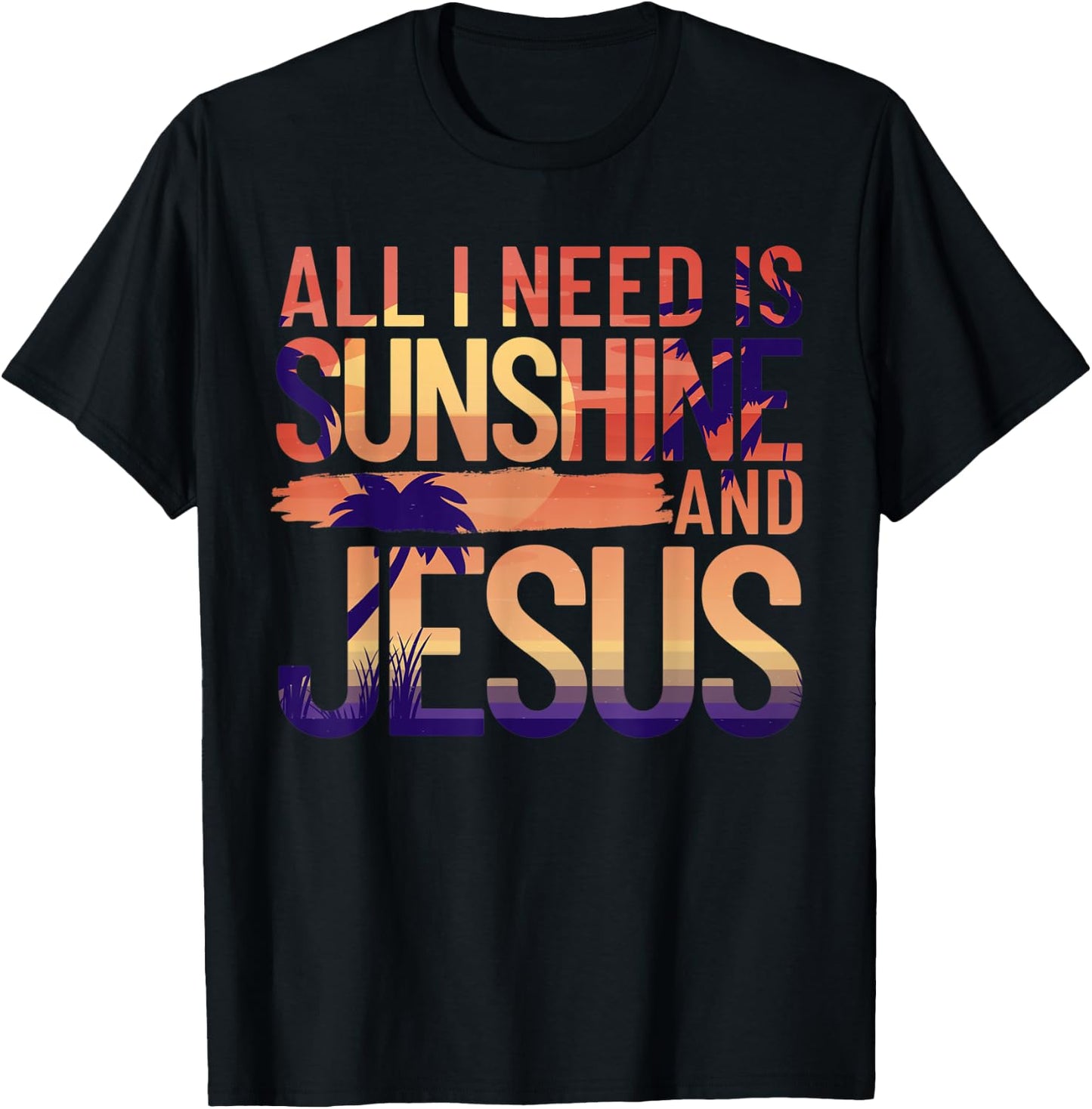 All I Need Is Sunshine And Jesus Retro Christian Beach Men Women T-Shirt - T-Shirt | Black