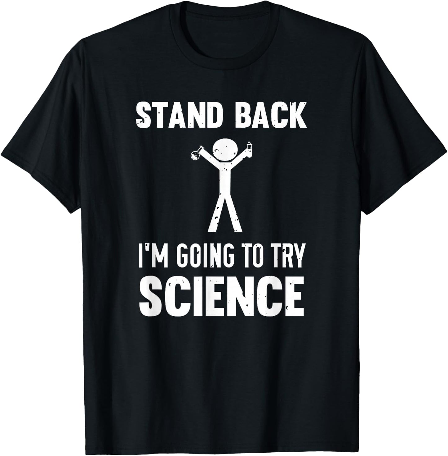 Stand Back I'm Going To Try Science T-Shirt - T-Shirt | Black