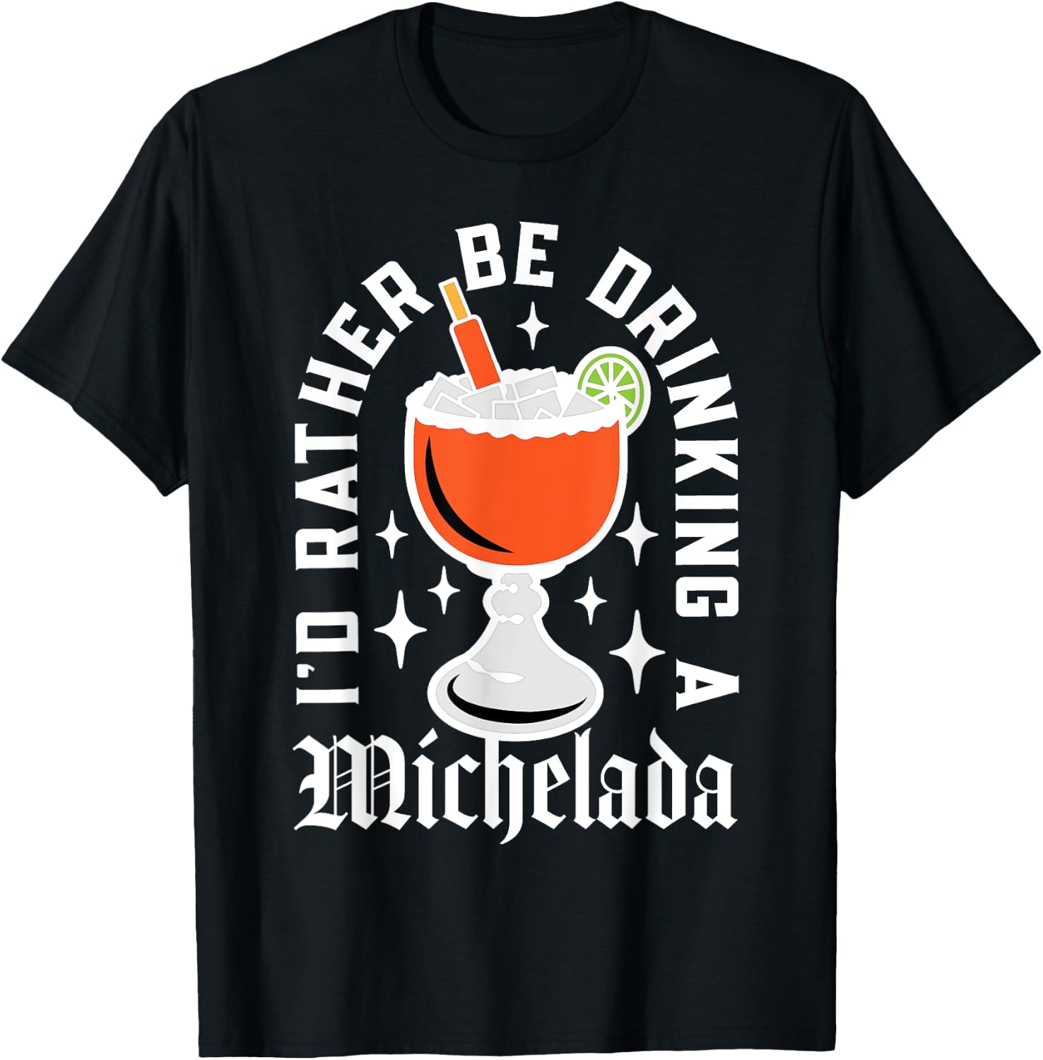 Cinco De Mayo I'd Rather Be Drinking a Michelada T-Shirt - T-Shirt | Black