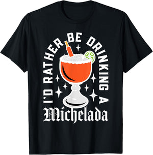 Cinco De Mayo I'd Rather Be Drinking a Michelada T-Shirt - T-Shirt | Black
