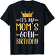 It's My Mom's 60th Birthday Happy 60 Years Old T-Shirt - T-Shirt | Black