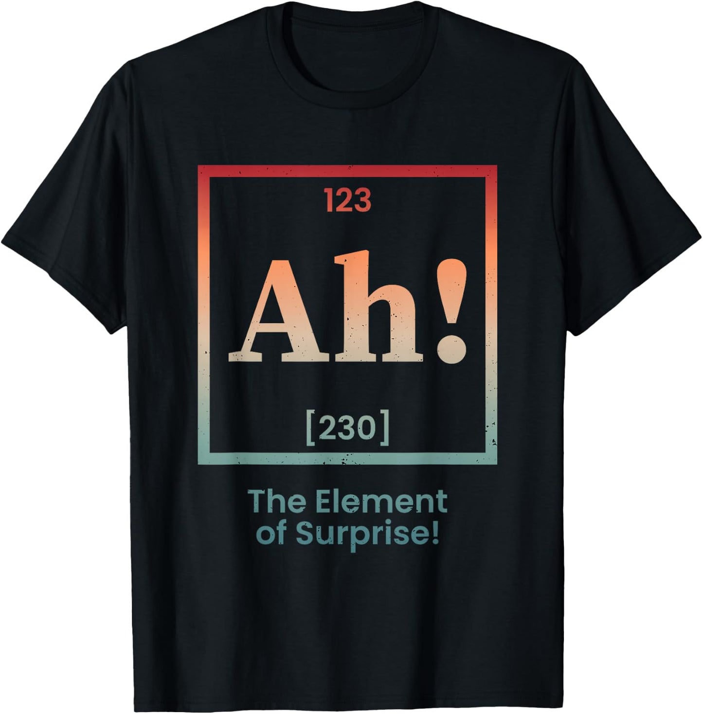 Ah The Element of Surprise Periodic Table Chemistry T-Shirt - T-Shirt | Black