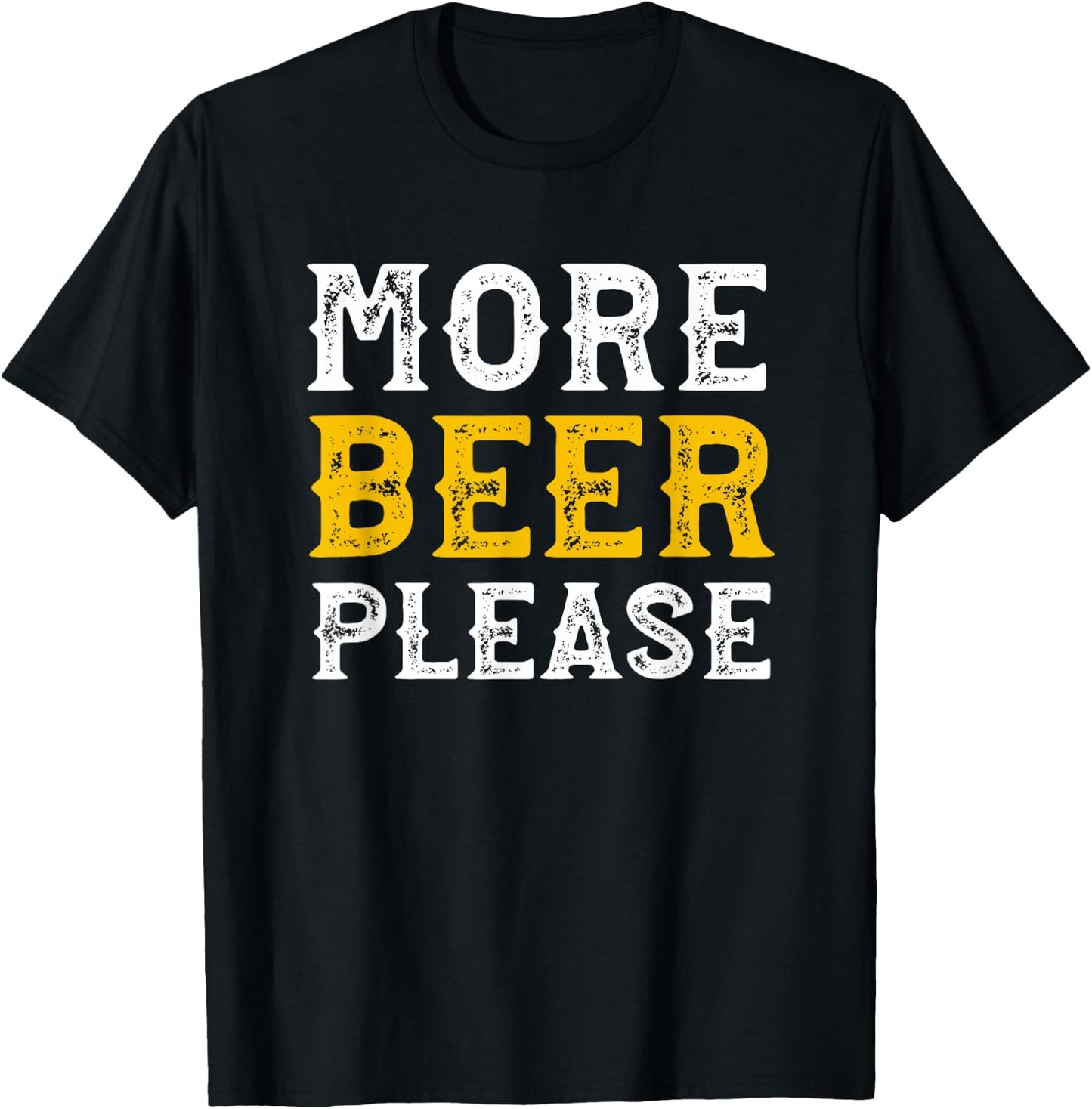 More Beer Please Funny Drinking T-Shirt - T-Shirt | Black