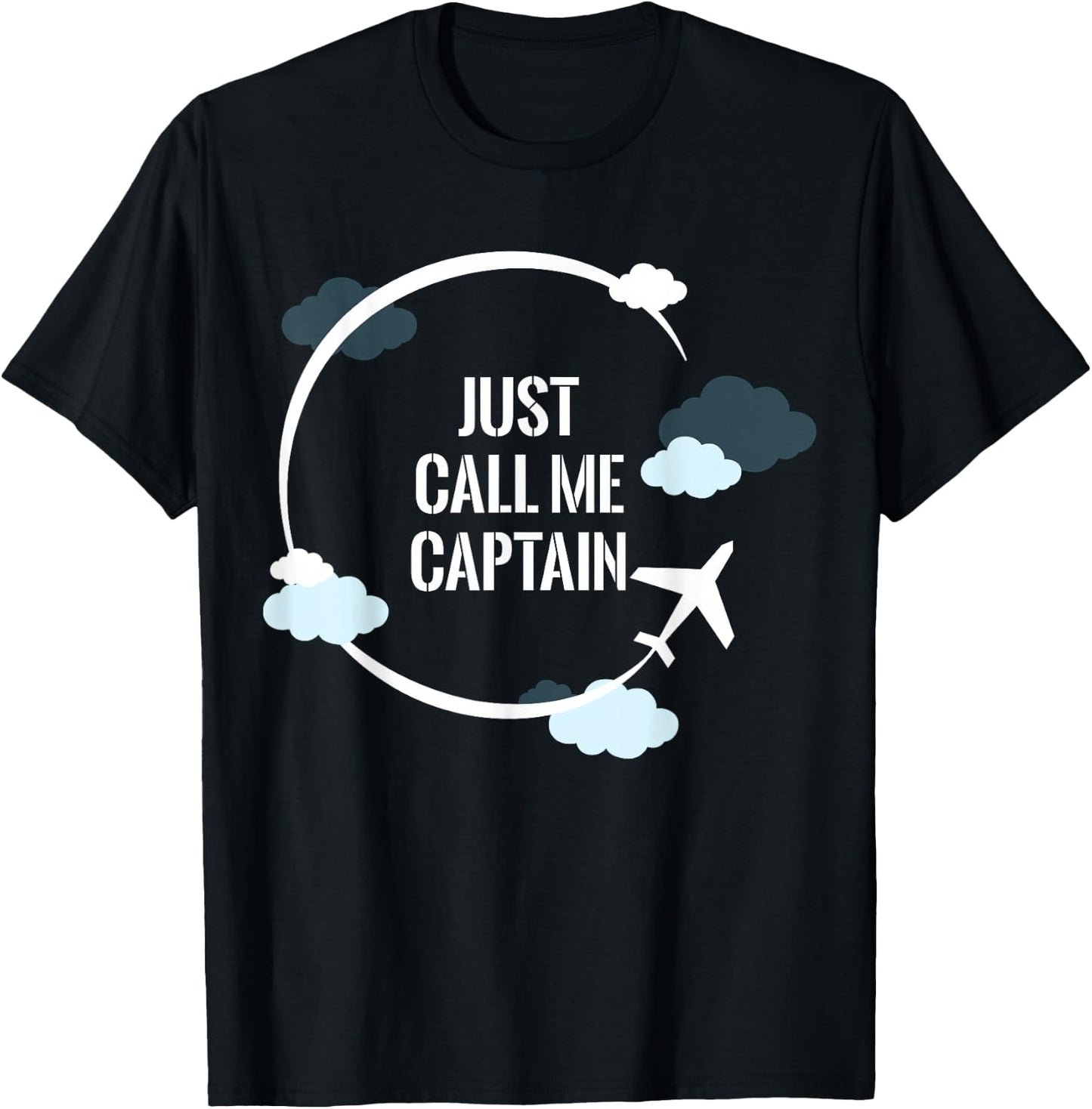 Just Call Me Captain Pilot Aviation T-Shirt - T-Shirt | Black