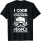 Kitchen Work I Cook Because Punching People Is Frowned Upon T-Shirt - T-Shirt | Black