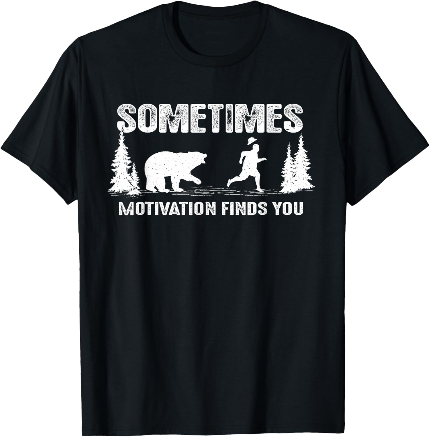 Sometimes motivation finds you - Bear Funny Camping T-Shirt - T-Shirt | Black