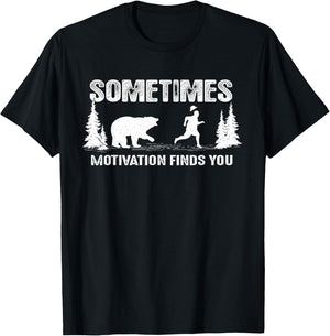 Sometimes motivation finds you - Bear Funny Camping T-Shirt - T-Shirt | Black