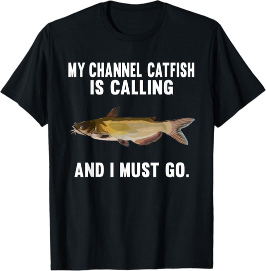 My Channel Catfish Is Calling And I Must Go Funny Fish T-Shirt - T-Shirt | Black