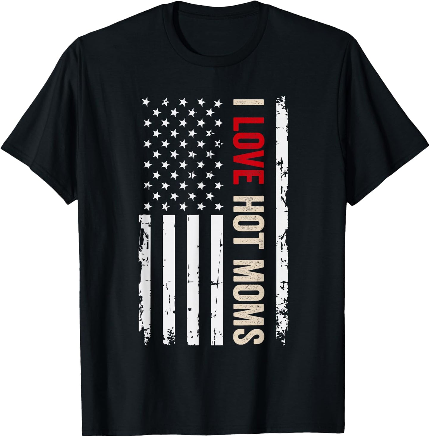 I Love Hot Moms American USA Flag T-Shirt - T-Shirt | Black