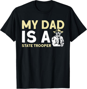 My Dad Is A State Trooper State Trooper T-Shirt - T-Shirt | Black