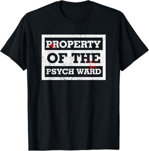 Property Of The Psych Ward Shirt Psych Shirt T-Shirt - T-Shirt | Black