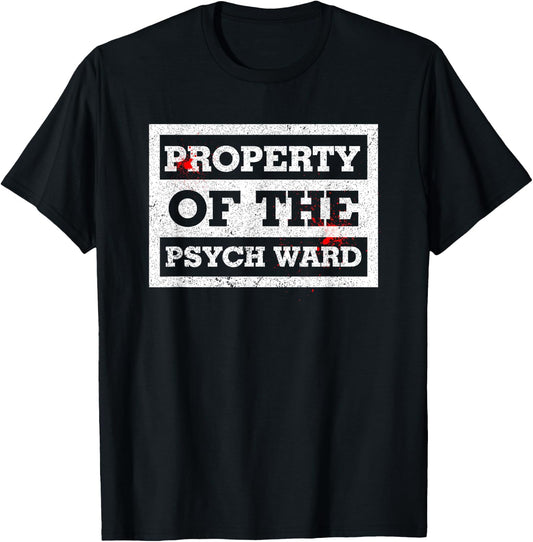 Property Of The Psych Ward Shirt Psych Shirt T-Shirt - T-Shirt | Black