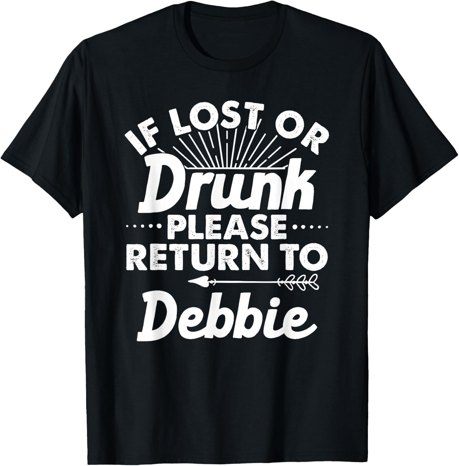 If Lost Or Drunk Please Return To DEBBIE Gift Name Women T-Shirt - T-Shirt | Black