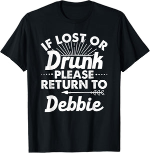 If Lost Or Drunk Please Return To DEBBIE Gift Name Women T-Shirt - T-Shirt | Black
