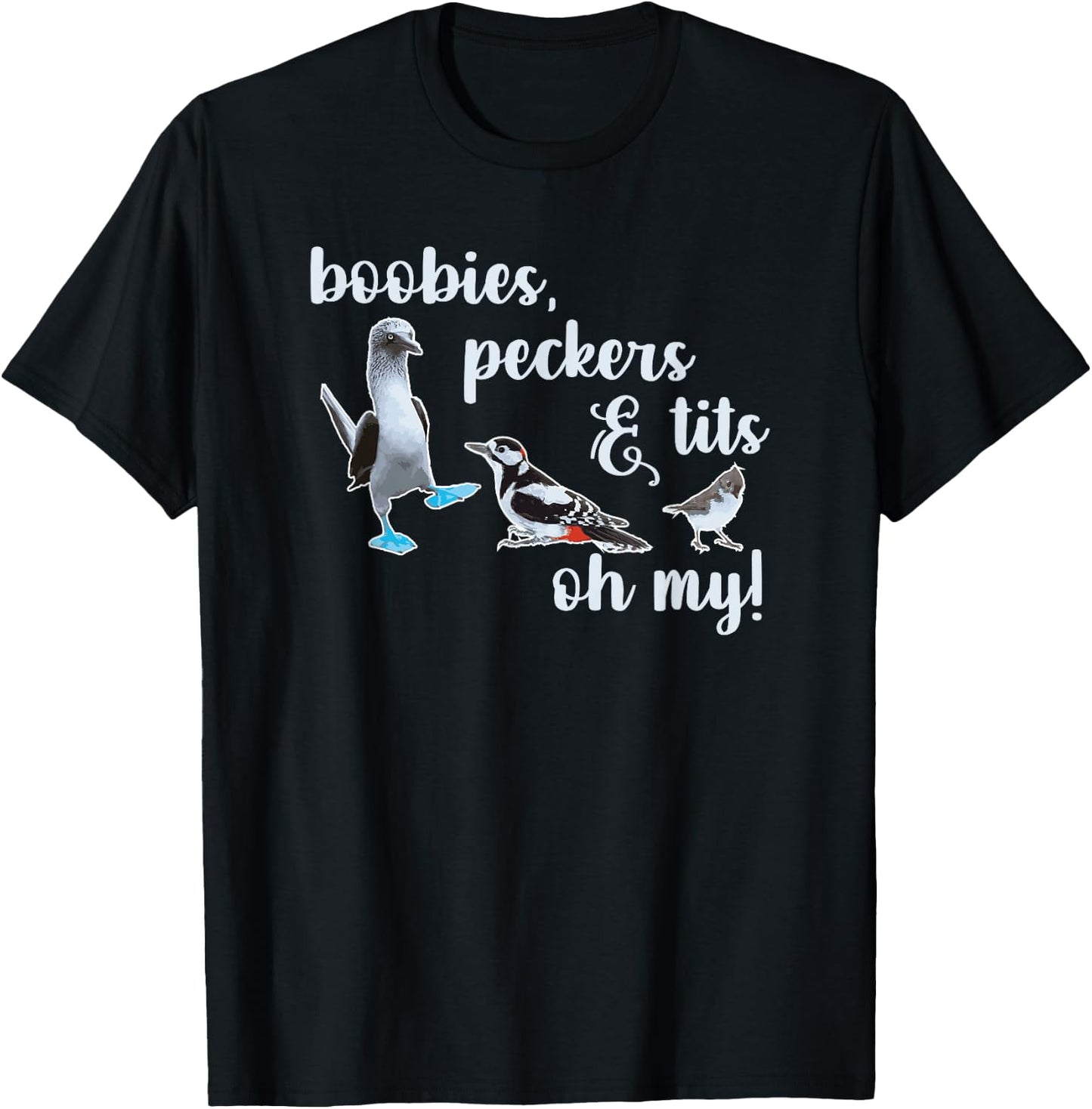 Boobies, Peckers & Tits, Oh My! Birdwatching T-Shirt - T-Shirt | Black
