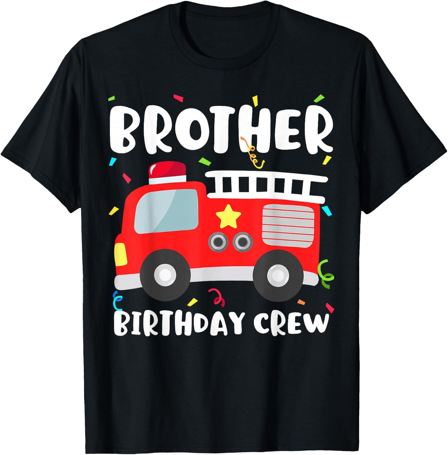 Brother Birthday Crew Fire Truck Party Firefighter T-Shirt - T-Shirt | Black