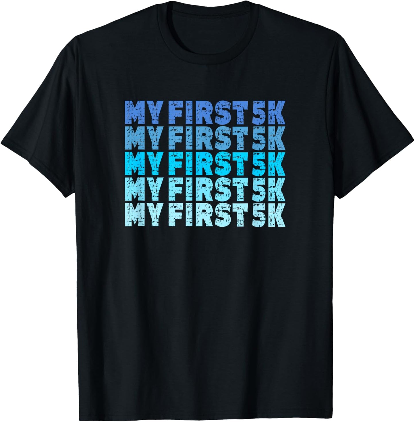 My First 5K Distressed Funny Race Finisher Training Saying T-Shirt - T-Shirt | Black