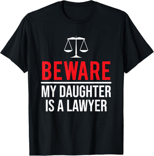 Beware My Daughter Is A Lawyer Funny Attorney T-Shirt - T-Shirt | Black