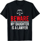 Beware My Daughter Is A Lawyer Funny Attorney T-Shirt - T-Shirt | Black