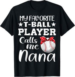 My Favorite T-Ball Player Calls Me Nana tball mom grandma T-Shirt - T-Shirt | Black