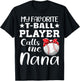 My Favorite T-Ball Player Calls Me Nana tball mom grandma T-Shirt - T-Shirt | Black