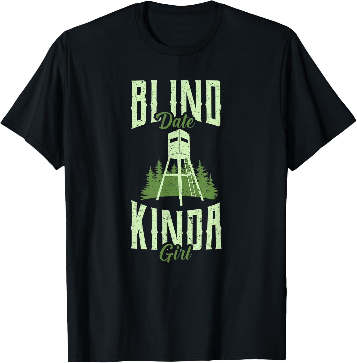 Funny Hunting Whitetail Deer Blind Date Kinda Girl Women's T-Shirt - T-Shirt | Black