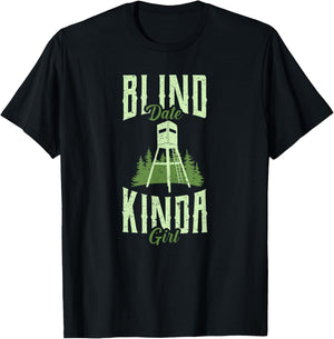 Funny Hunting Whitetail Deer Blind Date Kinda Girl Women's T-Shirt - T-Shirt | Black