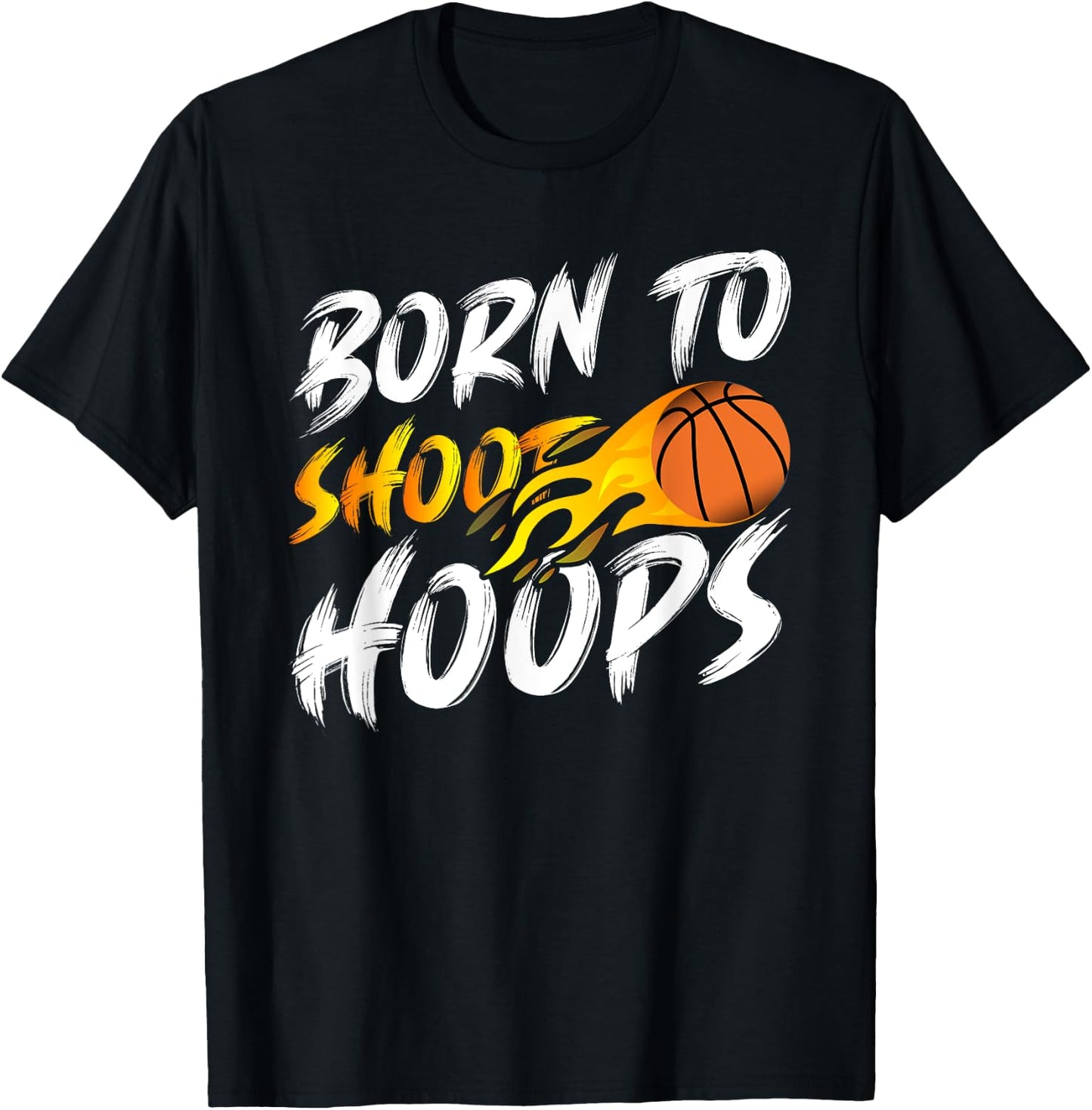 Born To Shoot Hoops Basketball T-Shirt - T-Shirt | Black