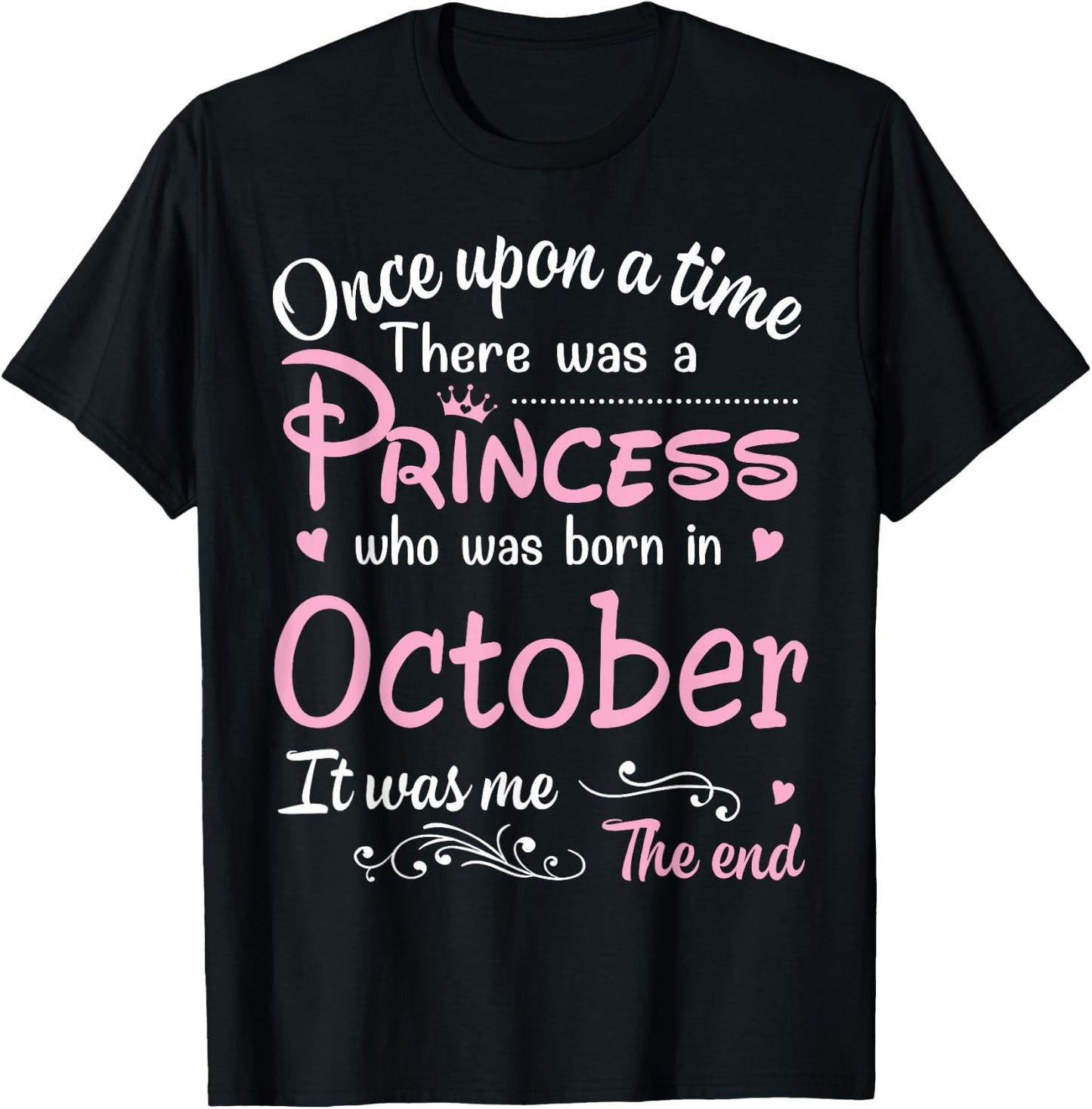 Upon A Time There Was A Princess Who Was Born In October T-Shirt - T-Shirt | Black