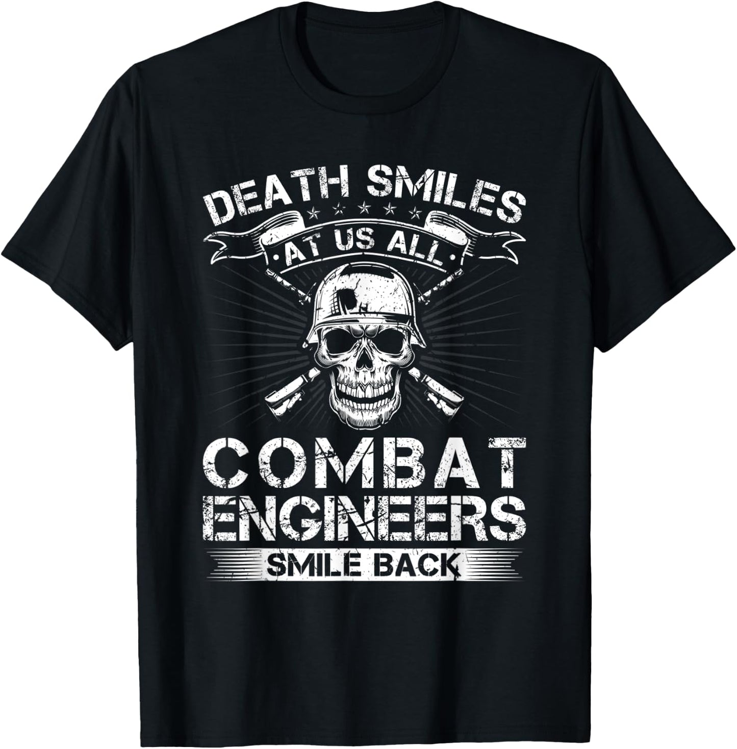 Death Smiles At Us All Combat Engineers Smile Back Veteran T-Shirt - T-Shirt | Black