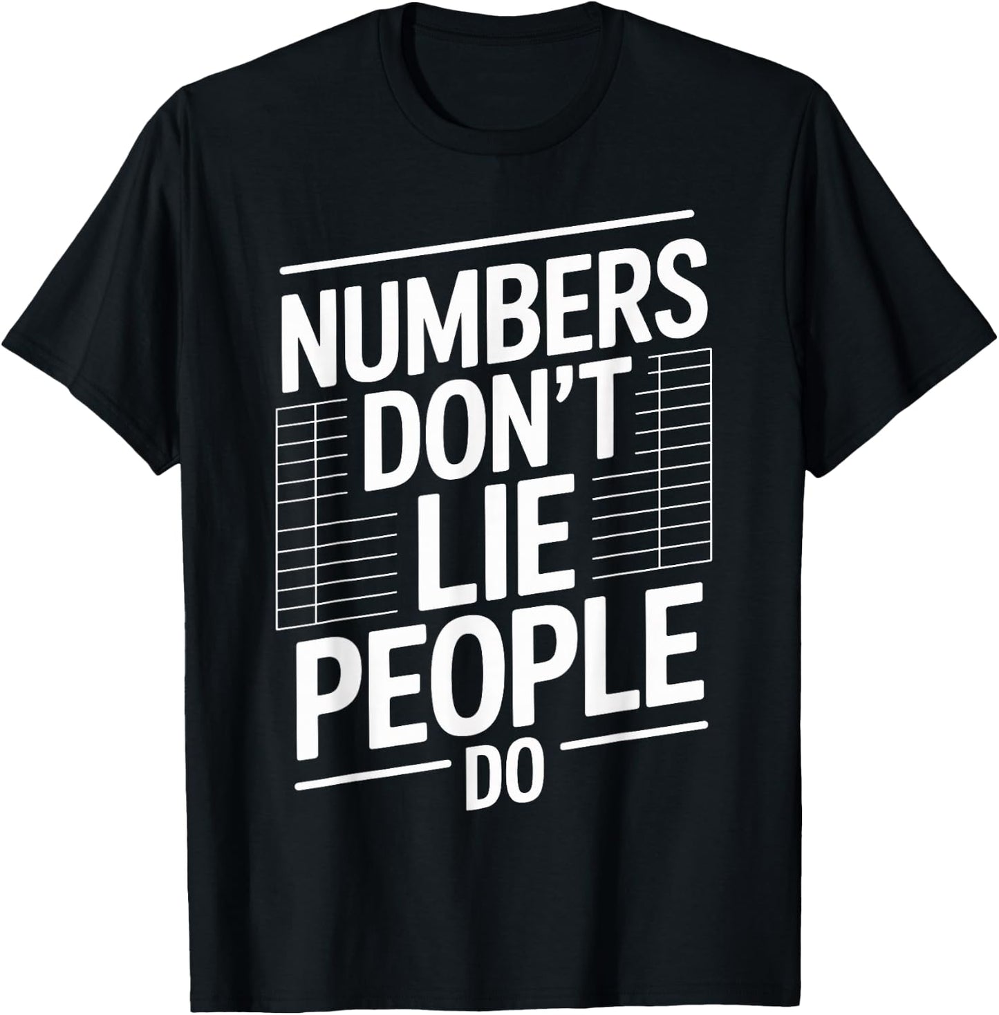 Numbers Don't Lie People Do Funny Accountant T-Shirt - T-Shirt | Black