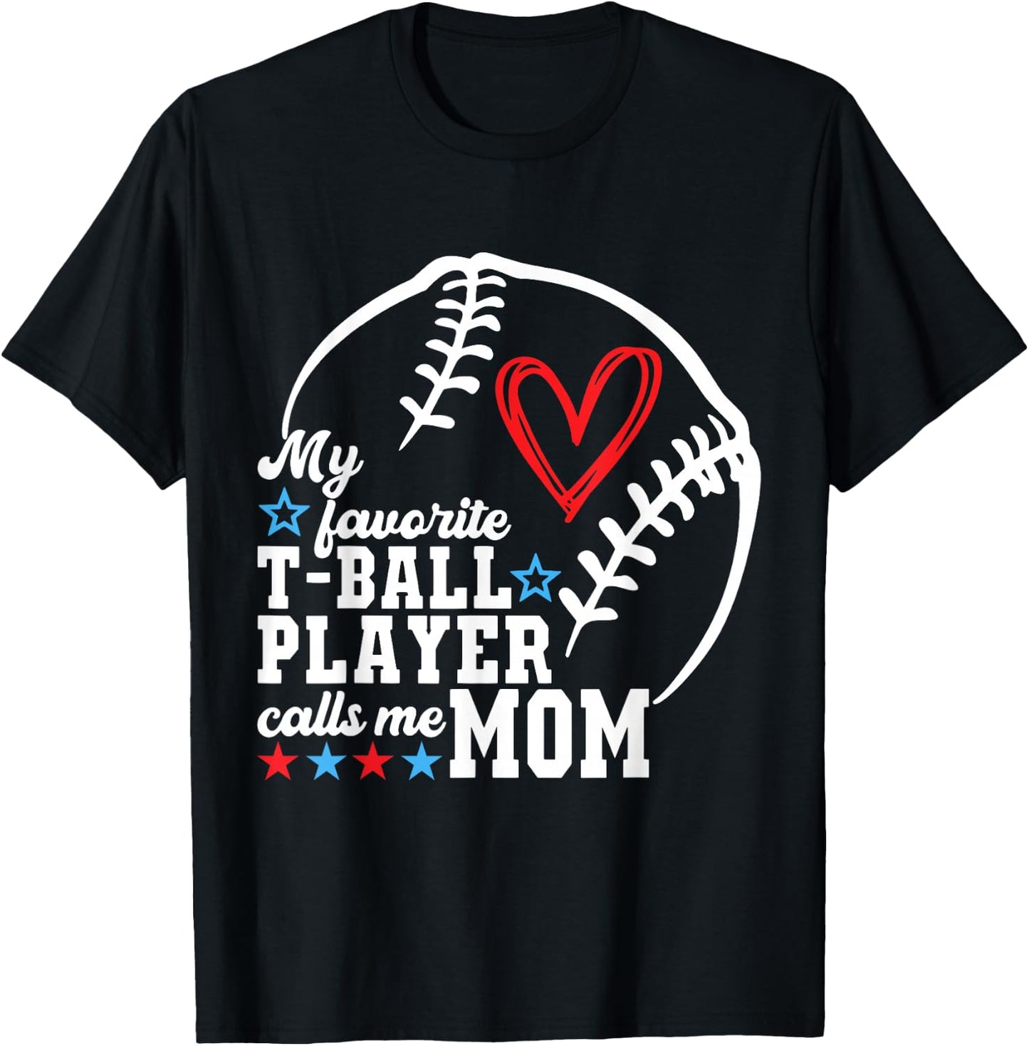 My Favorite T-Ball Player Calls Me Mom Shirt Mother's Day T-Shirt - T-Shirt | Black