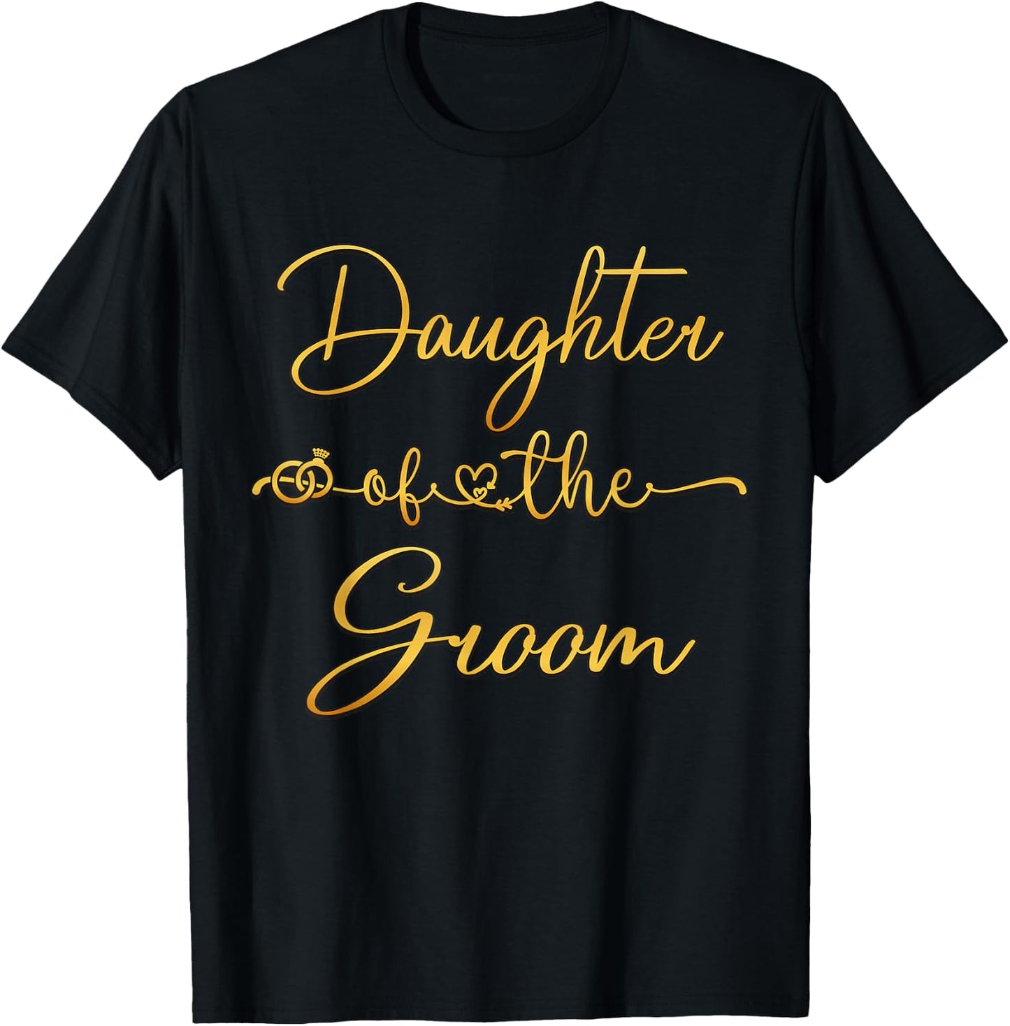 Daughter Of The Groom Wedding Party Idea T-Shirt - T-Shirt | Black