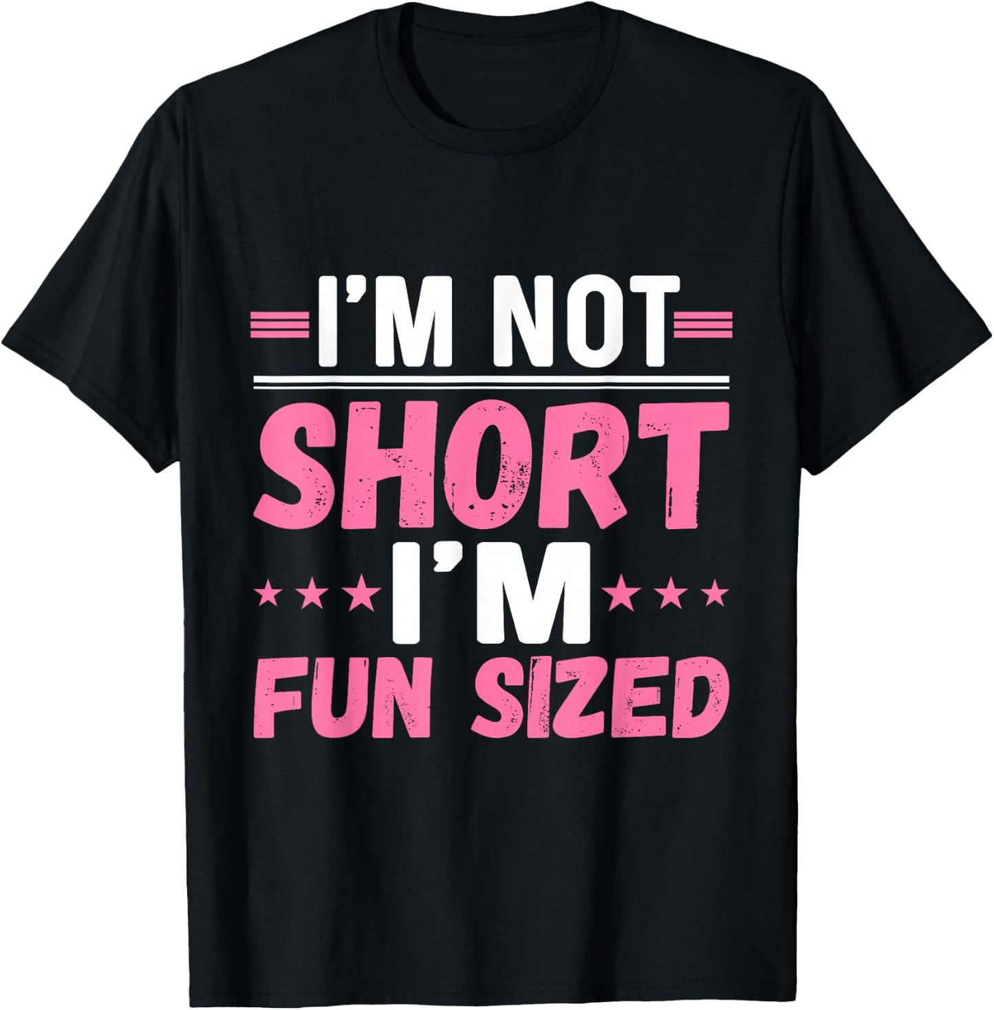 I'm Not Short I'm Fun Sized - Funny Short People T-Shirt - T-Shirt | Black