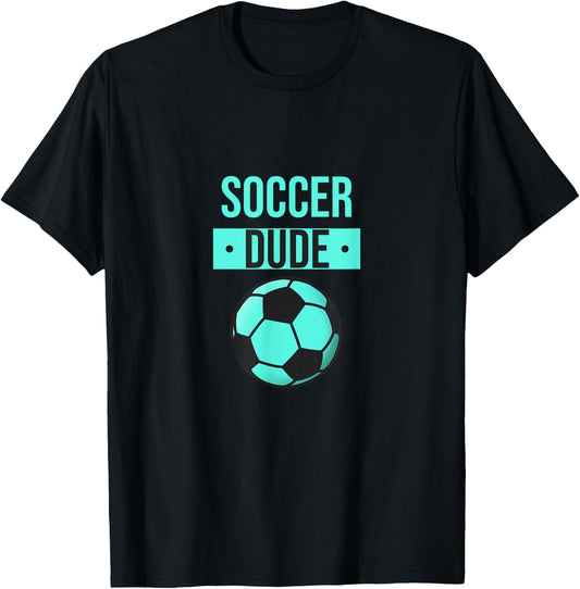 Perfect Soccer Dude Shirt Perfect Dude Merchandise Dude T-Shirt - T-Shirt | Black