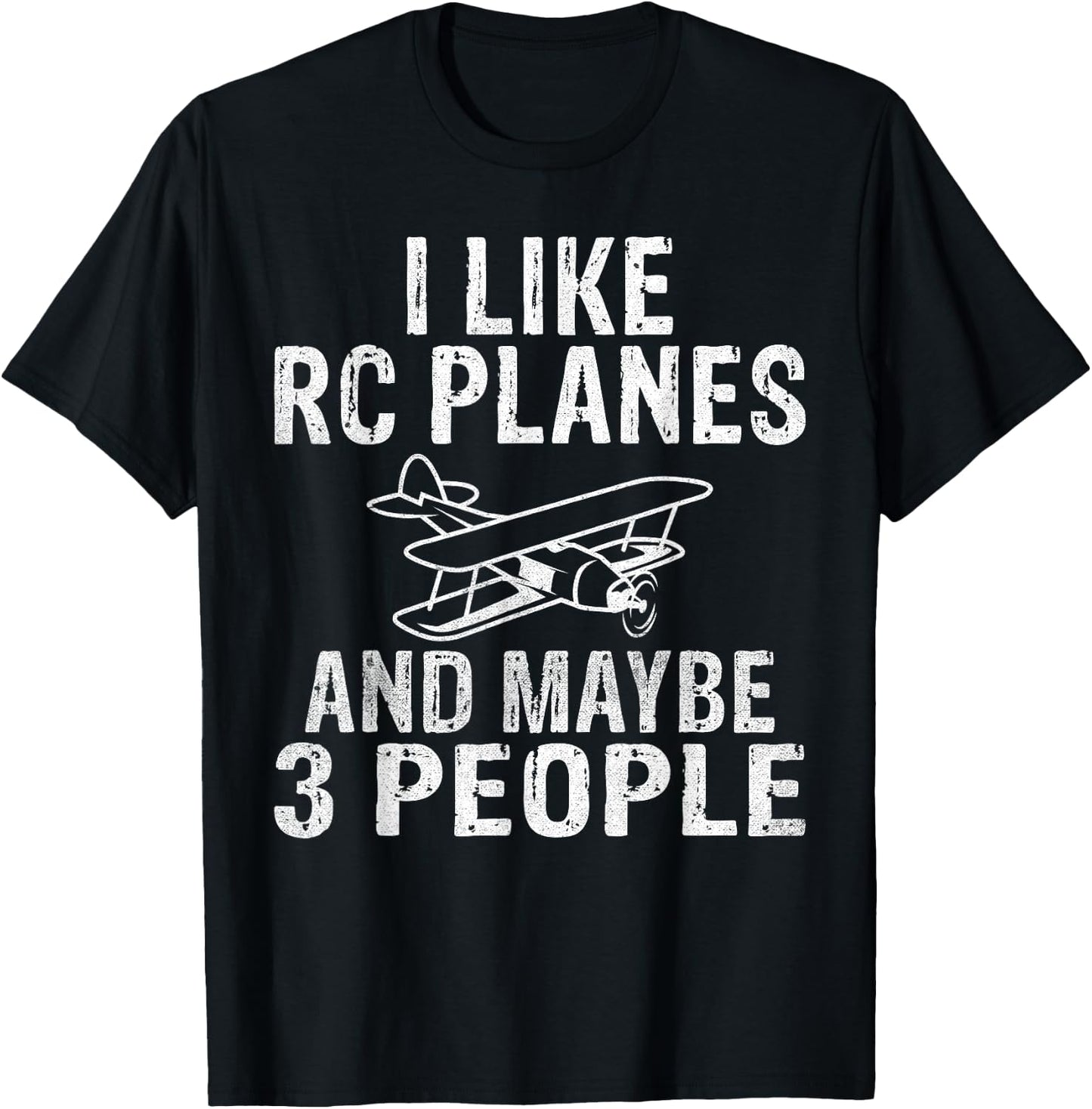 I like Rc Planes and maybe 3 People funny RC Plane T-Shirt - T-Shirt | Black