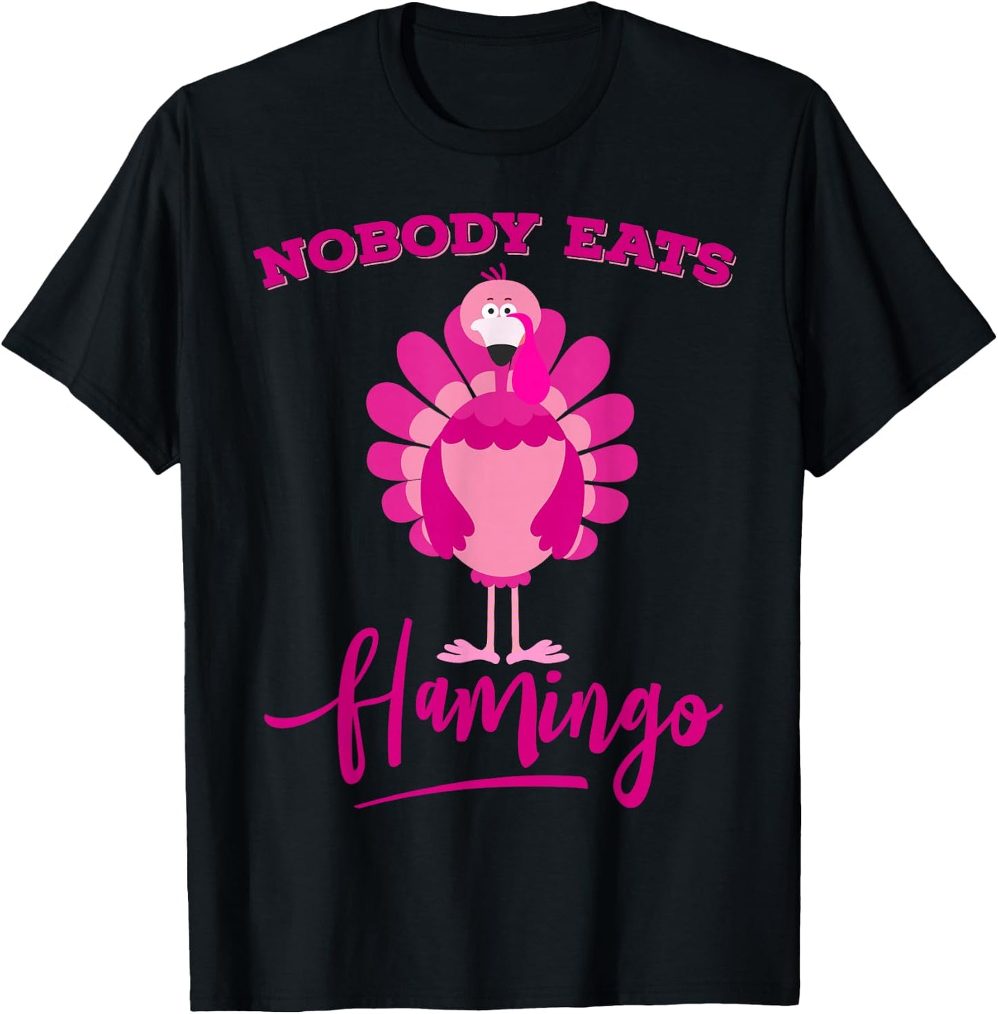 Funny Thanksgiving Shirt Nobody Eats Flamingo Turkey Face T-Shirt - T-Shirt | Black