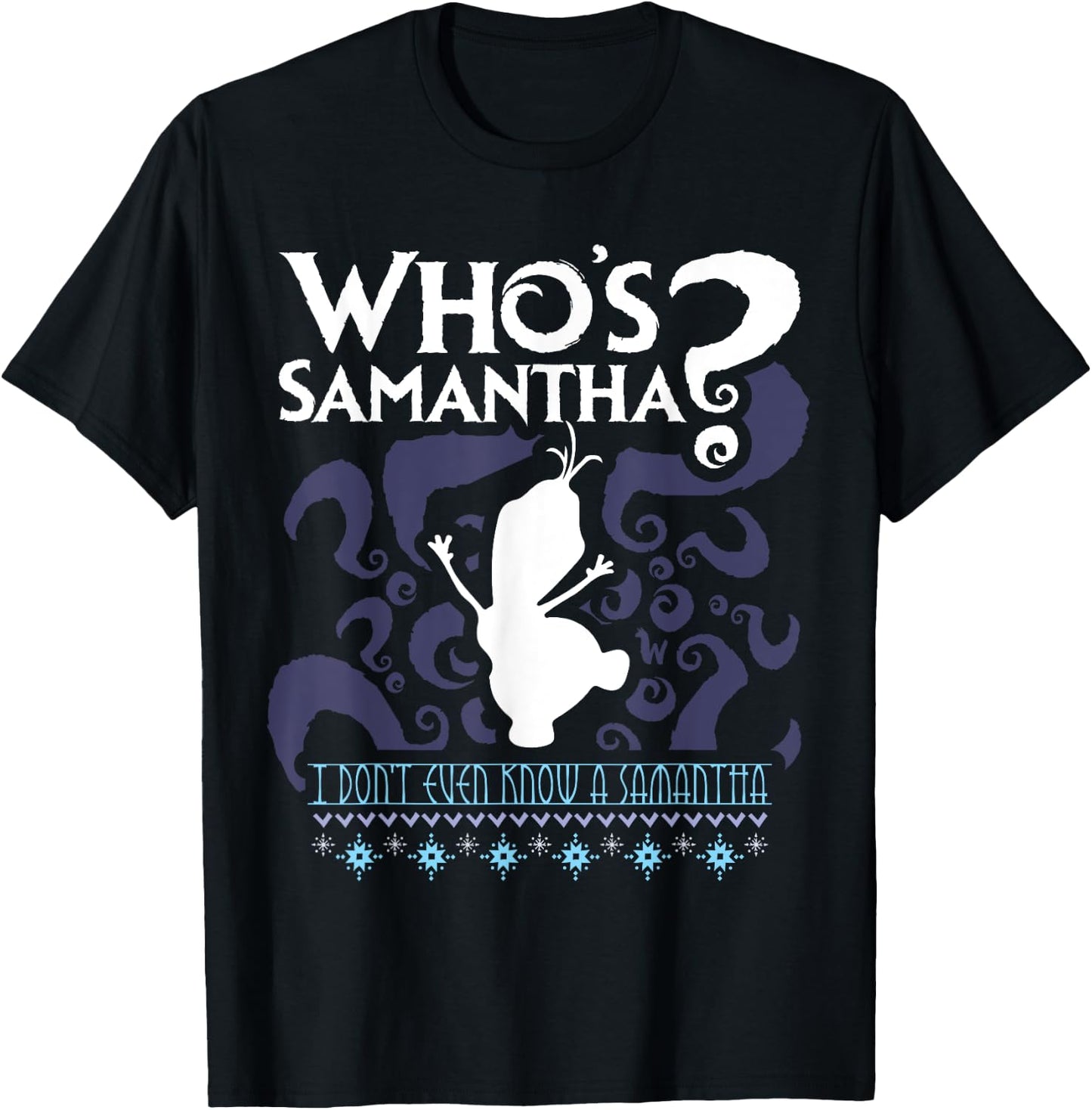 Who's Samantha Funny Frozen Snowman Questions T-Shirt - T-Shirt | Black