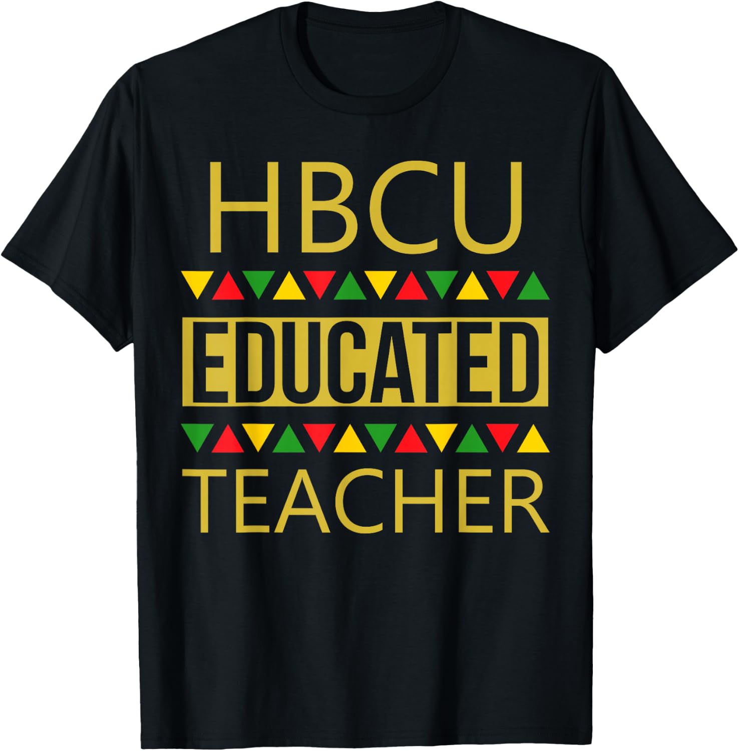 GiftsByBesta HBCU Educated Teacher Shirt - Adults - Black - Small - Short Sleeve - Modern - HBCU Shirt T-Shirt - T-Shirt | Black