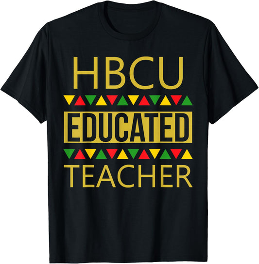 GiftsByBesta HBCU Educated Teacher Shirt - Adults - Black - Small - Short Sleeve - Modern - HBCU Shirt T-Shirt - T-Shirt | Black