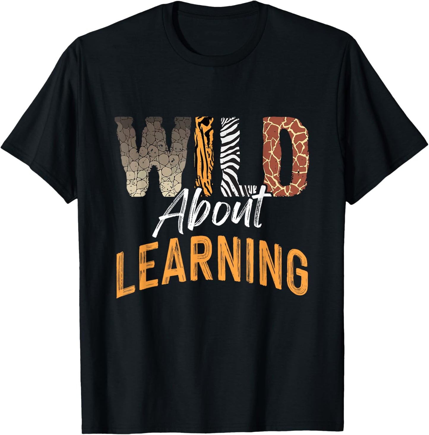 Wild About Learning Teacher Back to School Teaching Men Women T-Shirt - T-Shirt | Black