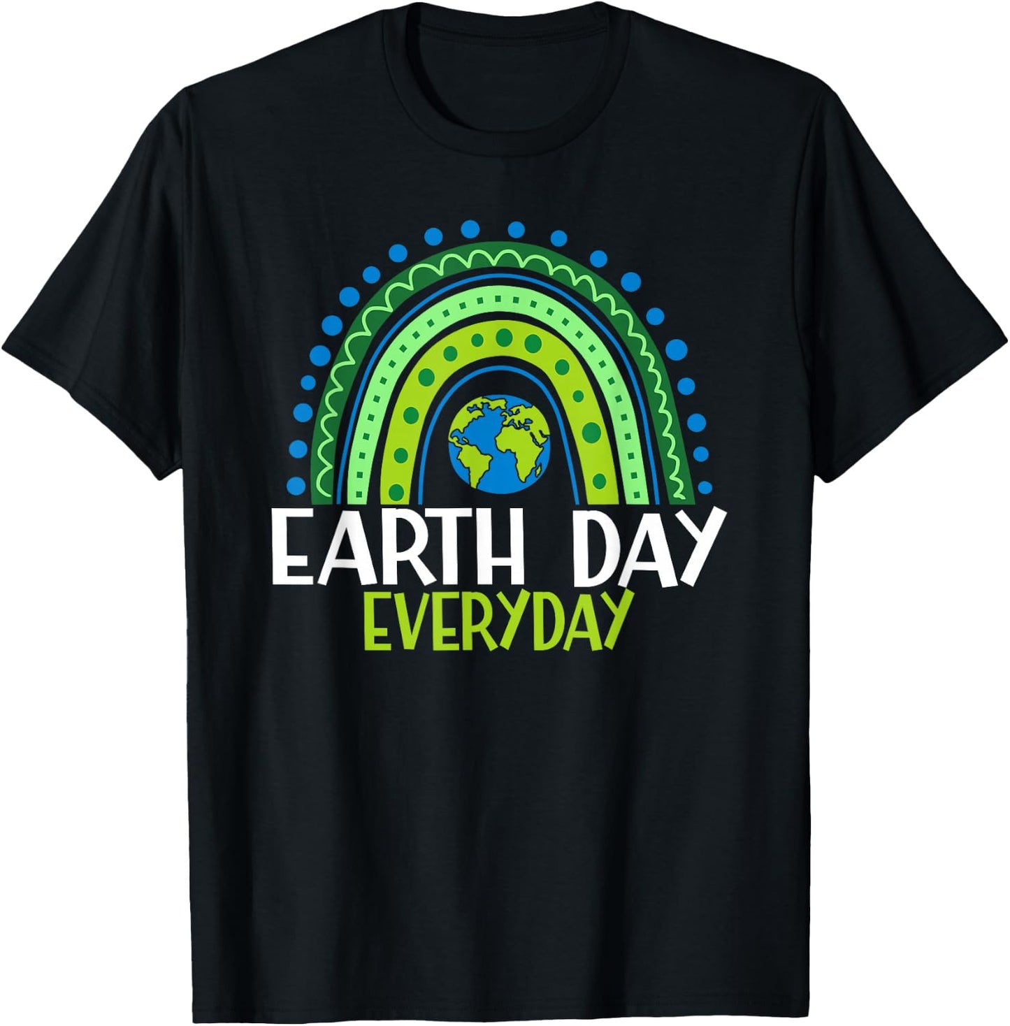 Earth Day Shirt Teacher Earth day Everyday Rainbow Earth Day T-Shirt - T-Shirt | Black